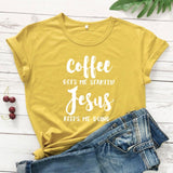 "Coffee Gets Me Started Jesus Keeps Me Going " Christian T shirt