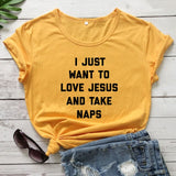 "I Just Want To Love Jesus And Take Naps " Christian T-shirt