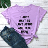 "I Just Want To Love Jesus And Take Naps " Christian T-shirt
