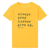 "Always Pray Never Give Up" Christian Cotton T-Shirt